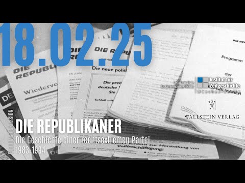 Die Republikaner. Die Geschichte einer rechtsextremen Partei, 1983-1994 (18. Februar 2025)
