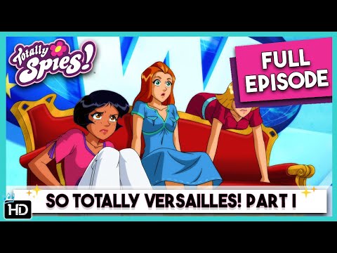 Totally Spies! Season 6 - Episode 25 So Totally Versailles! Part 1 (HD Full Episode)