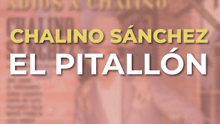 Chalino Sánchez - El Pitallón (Audio Oficial)