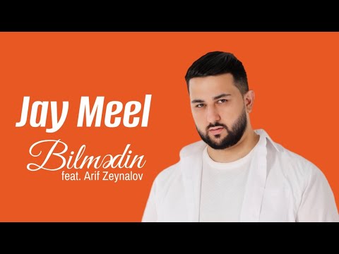 Jay Meel & Arif Zeynalov - Bilmədin