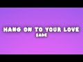 Sade - Hang on to Your Love (Lyrics)