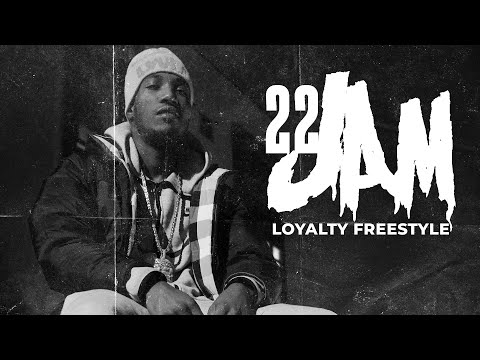 22Jam - Loyalty Freestyle (Official Video)