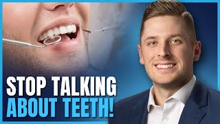 Stop Talking About Teeth!