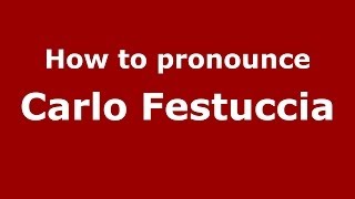 How to pronounce Carlo Festuccia