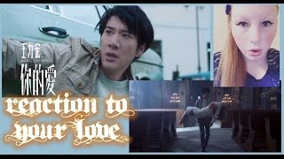 REACTION TO 王力宏 WANG LEEHOM "你的愛 YOUR LOVE" MUSIC VIDEO/TAIWAN
