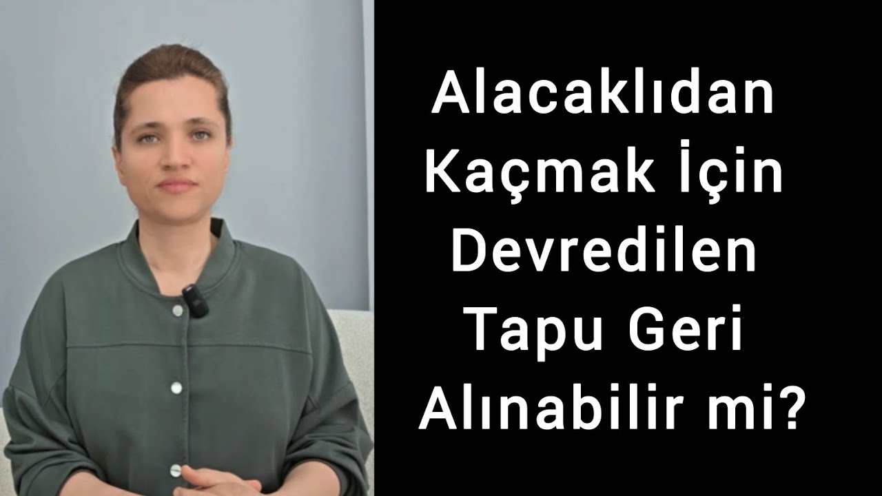 Alacaklıdan Kaçmak İçin Devredilen Tapu Geri Alınabilir mi