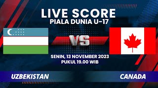 LIVE SCORE: Pertandingan Piala Dunia U-17 antara UZBEKISTAN VS CANADA