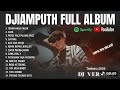 DJIAMPUTH FULL ALBUM LENGKAP TERBARU 2025 VIRAL TIK TOK SAYANG CLBK DJ VERSION DJIAMPUTH