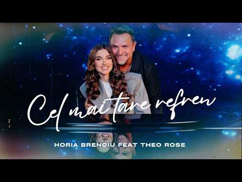Horia Brenciu x Theo Rose - Cel mai tare refren