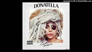 Lady Gaga - Donatella (Jad Desenchanntee Vs WAWA Remix)