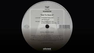 T&F Featuring Kareem – Got To Have It (T&F Radio Mix) [ARP21023]