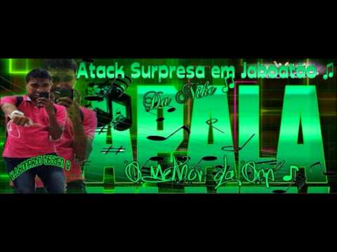 APALA DA NIKE ( - ATACK SURPRESA EM JABOATÃO 1 VERSÃO - ) FEAT: DJ ASPILA I DJ TOM BOLADÃO