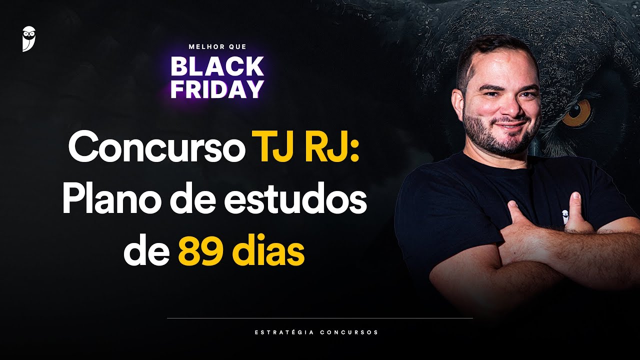 Concurso TJ RJ: Plano de estudos de x dias - Melhor que Black Friday