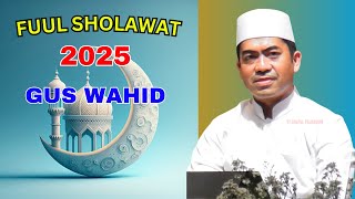 Download lagu FUUL SHOLAWAT GUS WAHID  TERBARU 2025 mp3 Download lagu FUUL SHOLAWAT GUS WAHID  TERBARU 2025 mp3