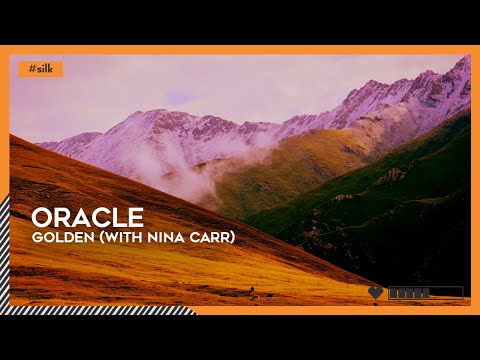 ORACLE - Golden (with Nina Carr) | #Silk [🌸]