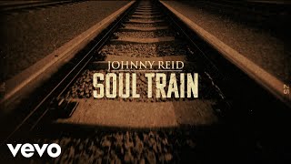 Johnny Reid - Soul Train (Lyric Video)