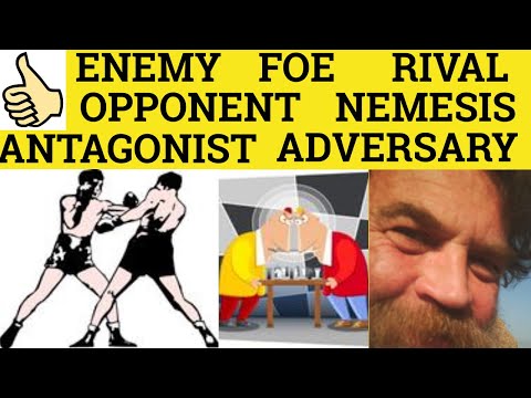 🔵 Antagonist Adversary Opponent Enemy Foe Nemesis Rival - Meaning and Examples