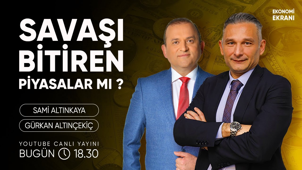 Savaşı Bitiren Piyasalar Mı ? | Gürkan Altınçekiç | Ekonomi Ekranı