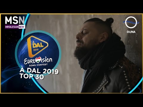 A Dal 2019 - Top 30 (Eurovision Song Contest 2019 Hungary) 🇭🇺