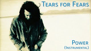 Tears for Fears - Power (Instrumental)