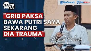 Pengakuan Ahmad Bahar Putrinya Dibawa GRIB Jaya: Anak Saya Ga Bisa Nolak, Sekarang Trauma