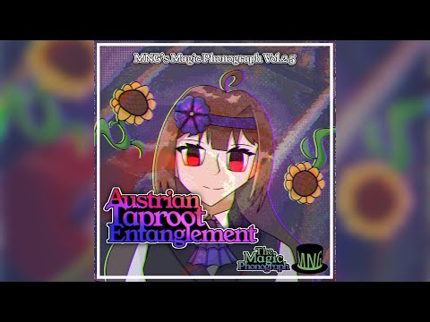 MNG’s Magic Phonograph Vol.2.5 ~ Austrian Taproot Entanglement
