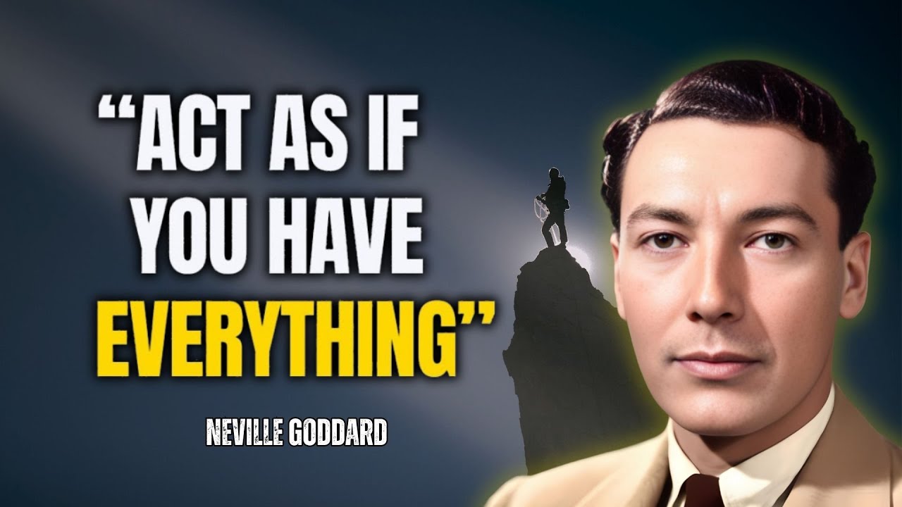 Neville Goddard - Act As If You Have Everything
