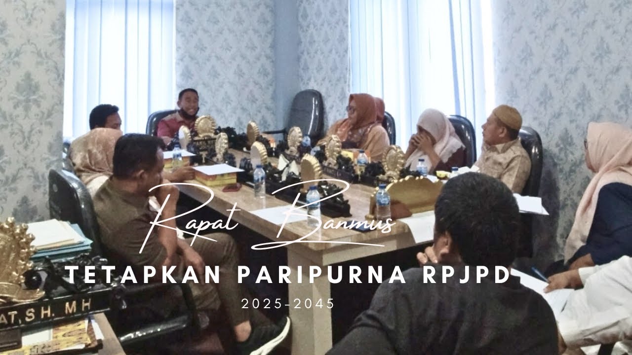 Banmus Tetapkan Paripurna RPJPD 2025-2045