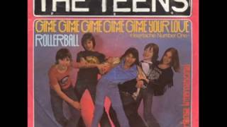 The Teens - Gimme Gimme Gimme Gimme Gimme Your Love