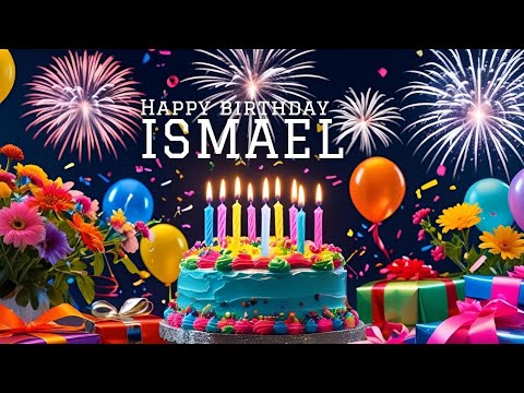 ISMAEL BIRTHDAY SONG🎂🎶, HAPPY BIRTHDAY ISMAEL, #ismael #birthday #fyp #yt #viral #video