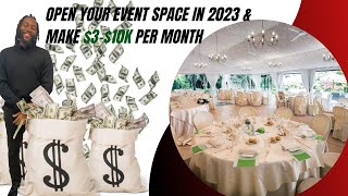 Event Space Rental Business: How To Open Your Event Space 2023/2024 make $3,000-$10,000 per month