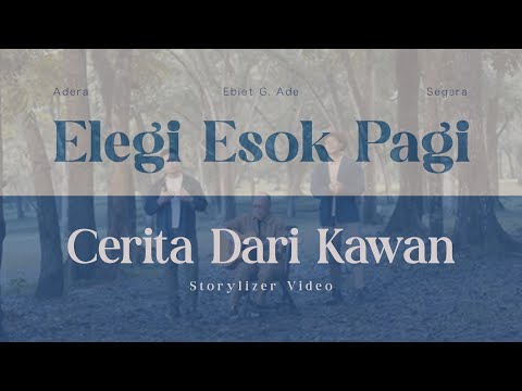 Ebiet G. Ade, Adera, Segara - Elegi Esok Pagi (Cerita Dari Kawan)