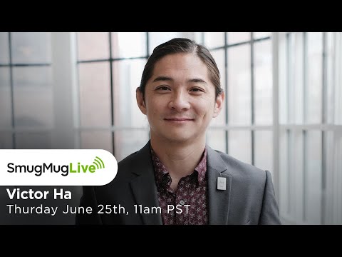 SmugMug Live! Episode 26 - Victor Ha- ‘Turning Your Love of a Passion Into a Career’