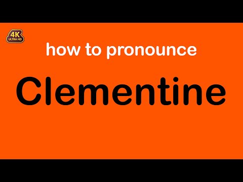 how to pronounce Clementine correctly