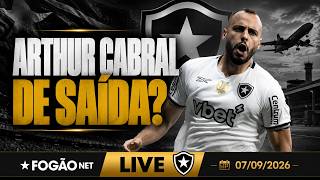 FOGÃONET LIVE: BOTAFOGO RECEBE PROPOSTA POR ARTHUR CABRAL | BELLÃO GANHA TEMPO EXTRA