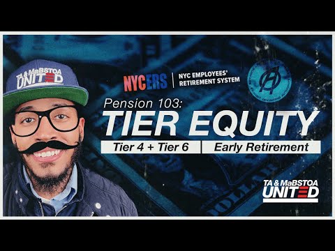 Pension 103: Tier Equity - Early Retirement For Tier 4 and Tier 6 (MTA)