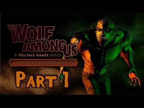 The Wolf Among Us: Episode 3: A Crooked Mile - Part 1 - HD Walkthrough (No Commentary)