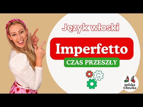 Jak tworzyć i używać czasu przeszłego IMPERFETTO - gramatyka włoska - włoski w 5 minut