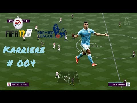Let's Play Fifa 17 Karriere (Manchester City) Saison 1 #004 PLeague 2. Spieltag Stoke - ManCity