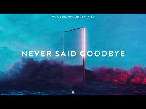 Marc Benjamin, Ansun & Yaffa - Never Say Goodbye (Official Video)