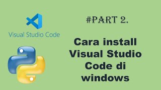 Instal Visual Studio Code untuk Python