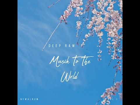 Deep Raw - Heartfelt (Soulful Deep House)