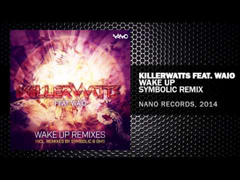 Killerwatts feat. Waio - Wake Up (Symbolic Remix)