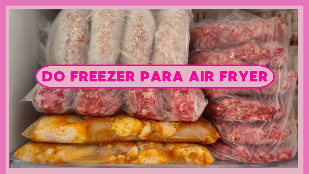 DO FREEZER PARA A AIR FRYER | Congelados práticos para ter no freezer e preparar direto na air fryer