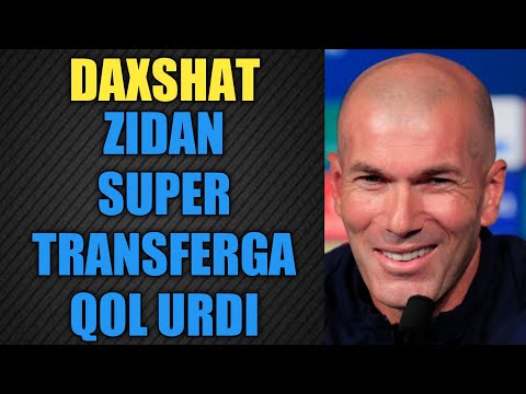 ДАХШАТ! ЗИДАН СУПЕР ТРАНСФЕРГА К,УЛ УРДИ