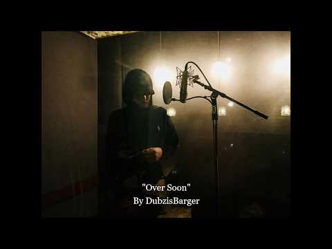 Over Soon Lyric Video - DubzisBarger