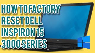 How to factory reset Dell Inspiron 15 3000 Series | Windows 10 Factory Restore Dell Inspiron 15 3573