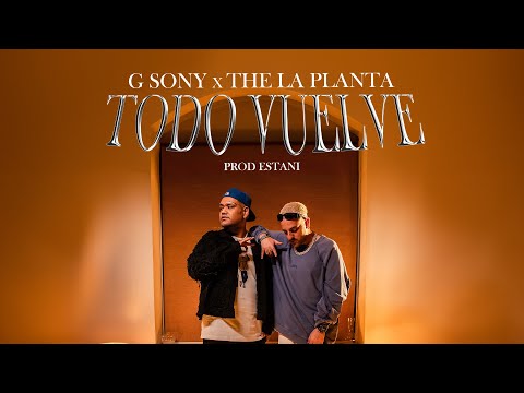 G SONY x THE LA PLANTA - TODO VUELVE (VIDEO OFICIAL)