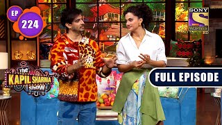 The Kapil Sharma Show Season 2 | Taapsee\'s Comeback To The Show | Ep 224 |Full Episode | 29 Jan 2022