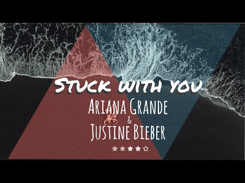 Stuck With You Lyrics - Ariana Grande & Justine Bieber (Lyrics)┃Lyricamost